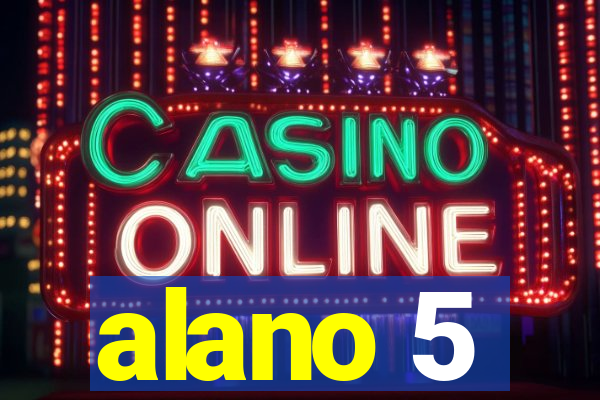 alano 5